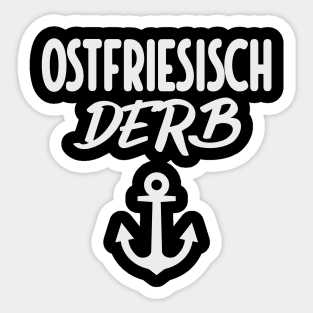 Ostfriesisch Derb Ostfriesland lustiger Spruch Sticker